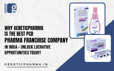 Why Geneticpharma is the Best PCD Pharma Franchise Company in India – Unlock Lucrative Opportunities Today!